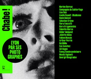 Chabe! Numéro 2 vient de paraître ! Une vingtaine de photographes racontent Lyon et son territoire à travers des écritures singulières - Couverture Marion Bornaz