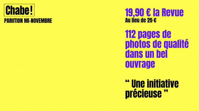 Chabe, la revue de photo à Lyon. 112 pages de photos de qualité dans un bel ouvrage.